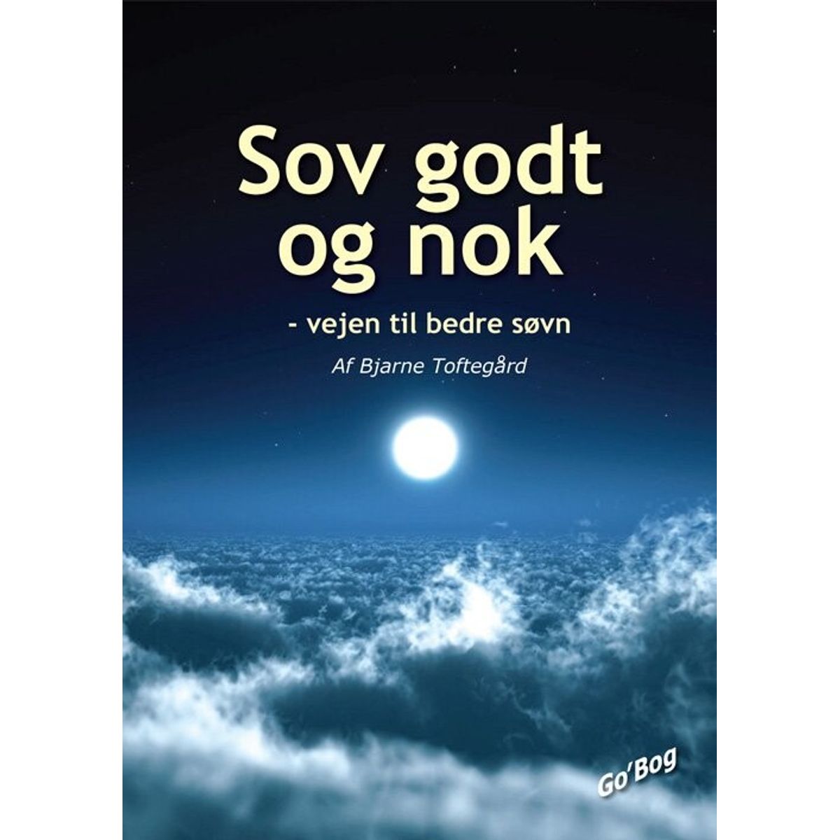 Sov Godt Og Nok - Bjarne Toftegård - Bog