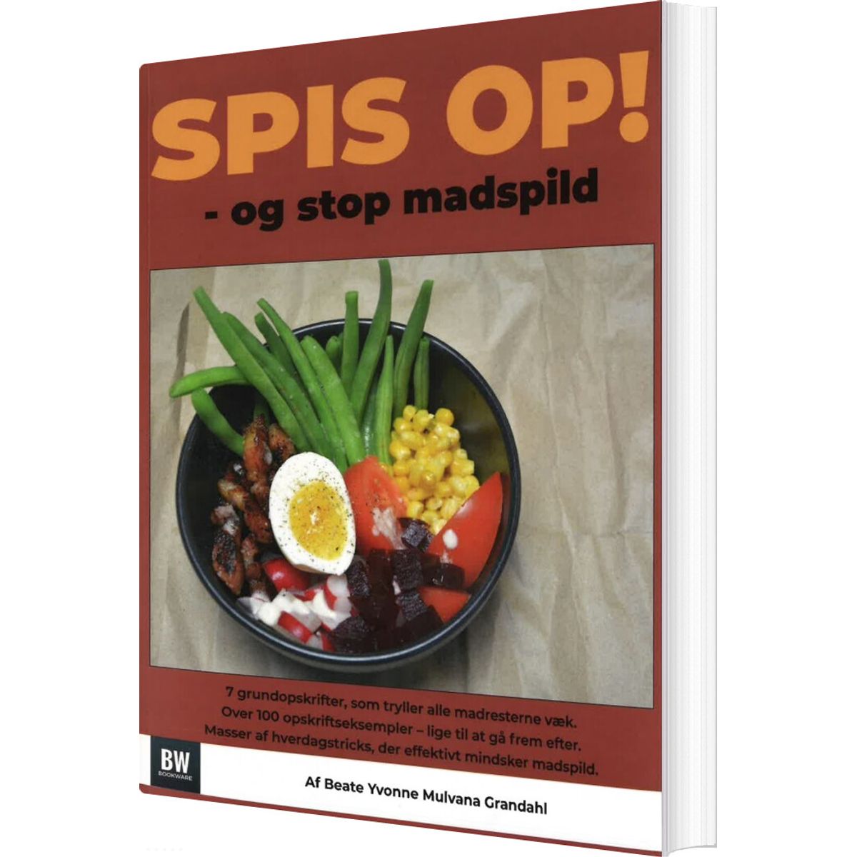 Spis Op - Og Stop Madspild - Beate Yvonne Mulvana Grandahl - Bog