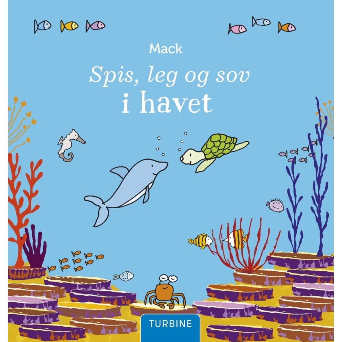 Spis, Leg Og Sov I Havet - Mack Van Gageldonk - Bog