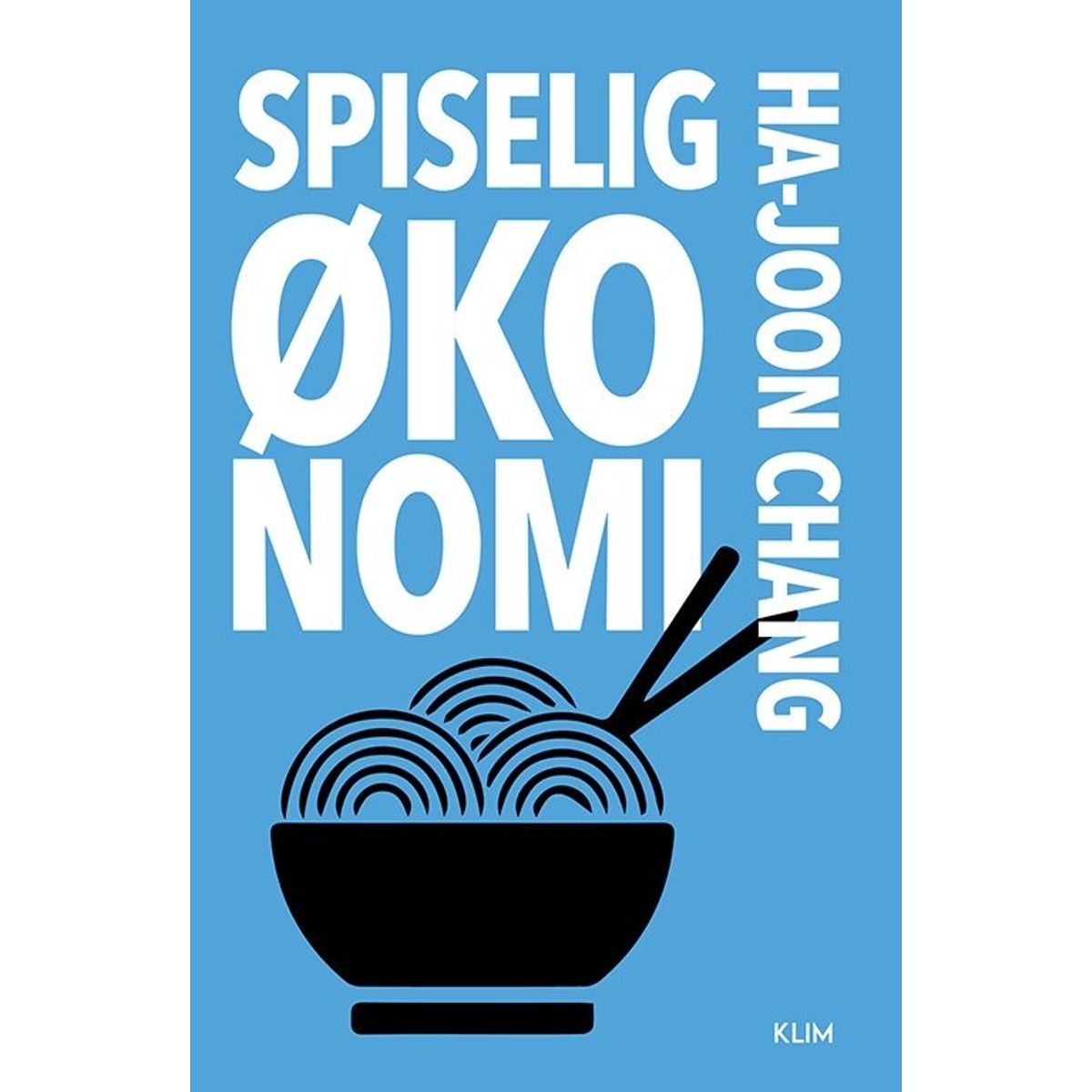 Spiselig økonomi - Ha-joon Chang - Bog