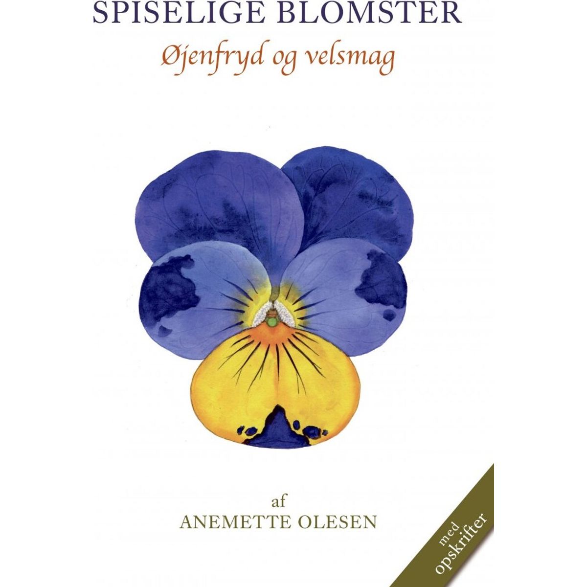 Spiselige Blomster - 2. Udgave - Anemette Olesen - Bog