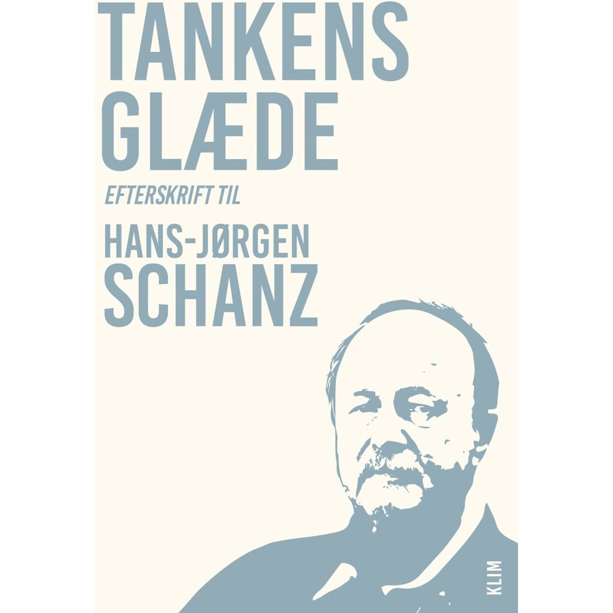 Tankens Glæde - Efterskrift Til Hans-jørgen Schanz - Mikkel Thorup - Bog