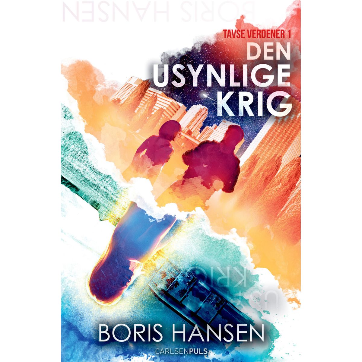 Tavse Verdener 1 - Den Usynlige Krig - Boris Hansen - Bog