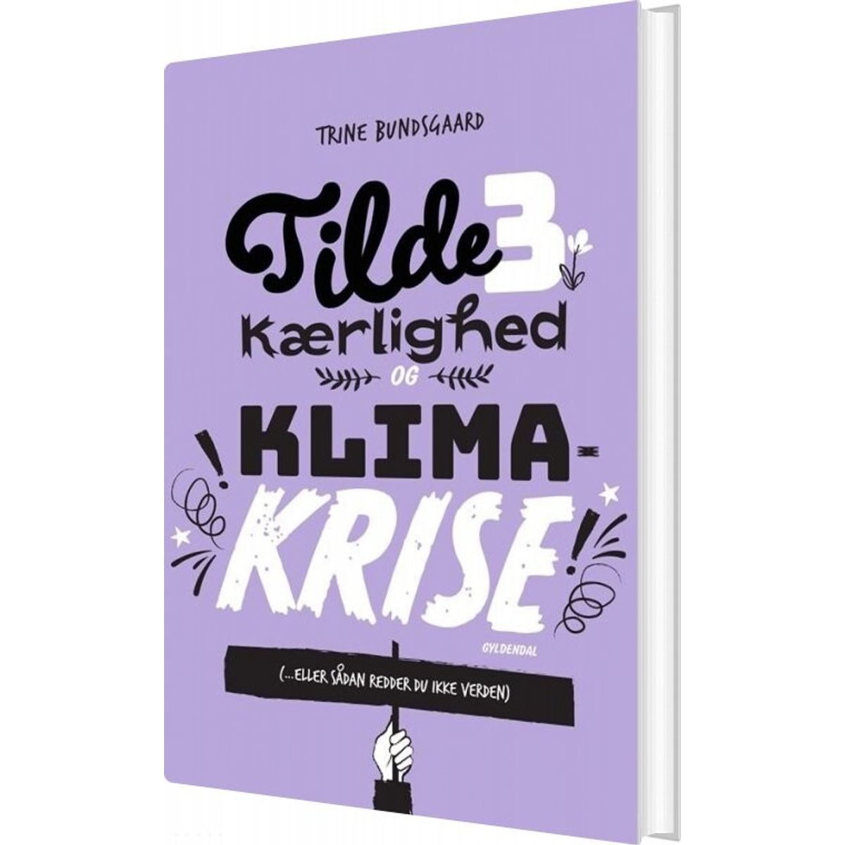 Tilde 3 - Kærlighed Og Klimakrise - Trine Bundsgaard - Bog