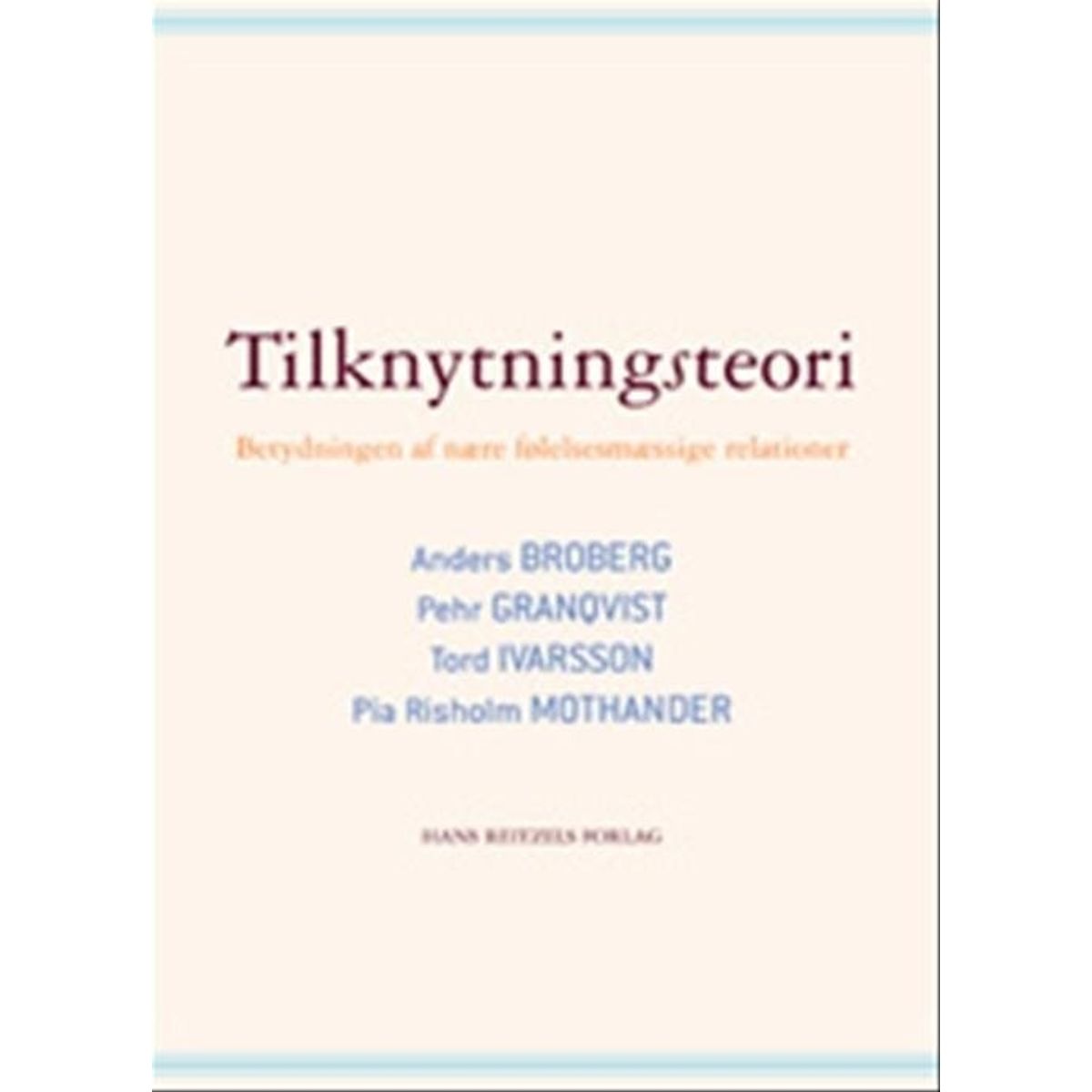 Tilknytningsteori - Pia Risholm Mothander - Bog