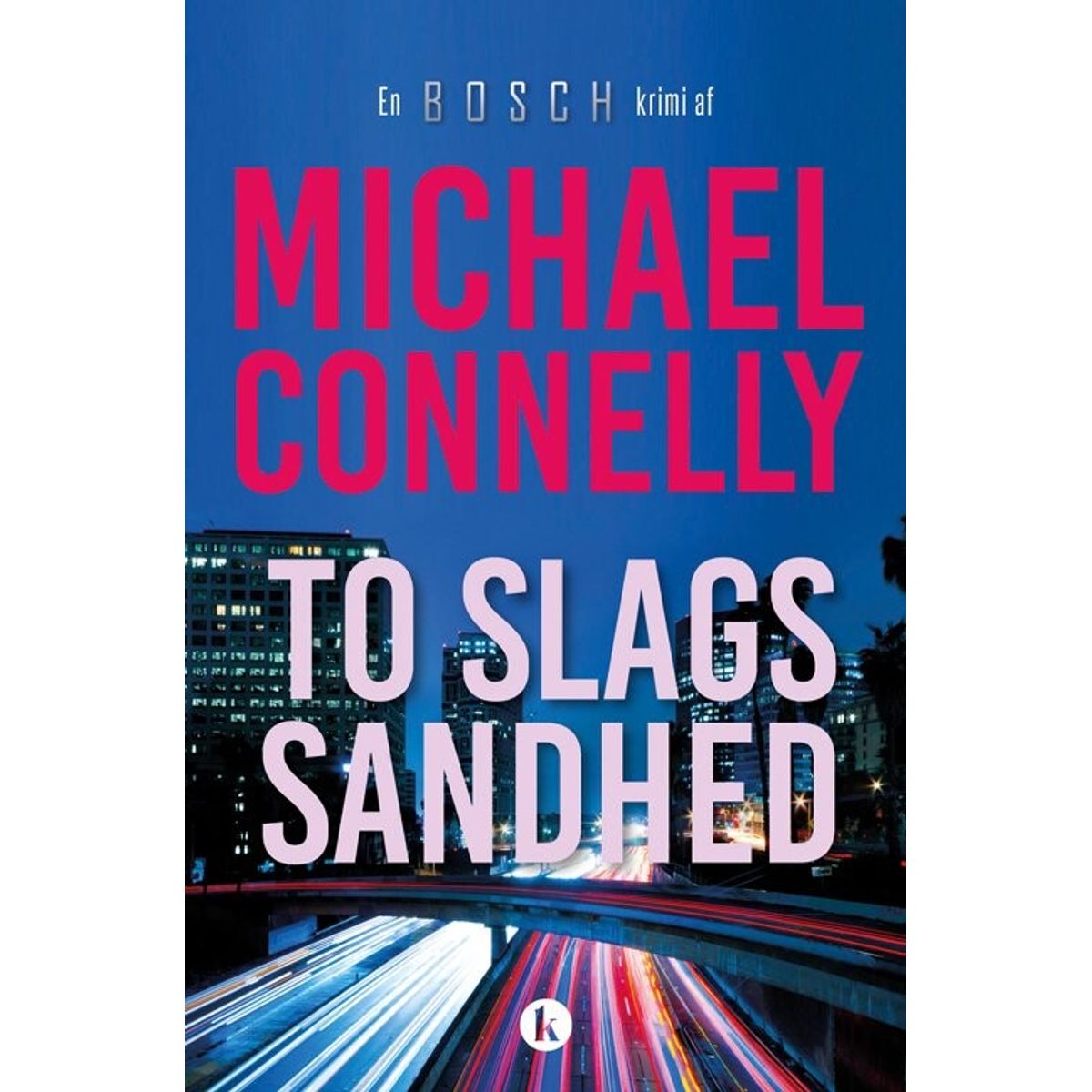 To Slags Sandhed - Michael Connelly - Bog