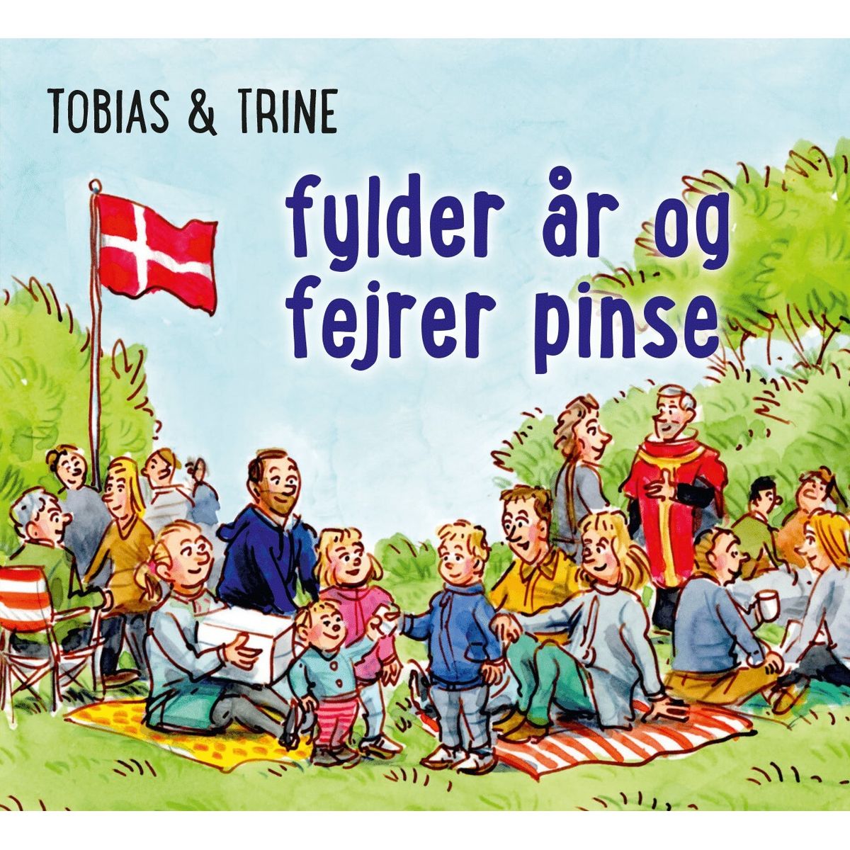 Tobias & Trine Fylder år Og Fejrer Pinse - Malene Fenger-grøndahl - Bog