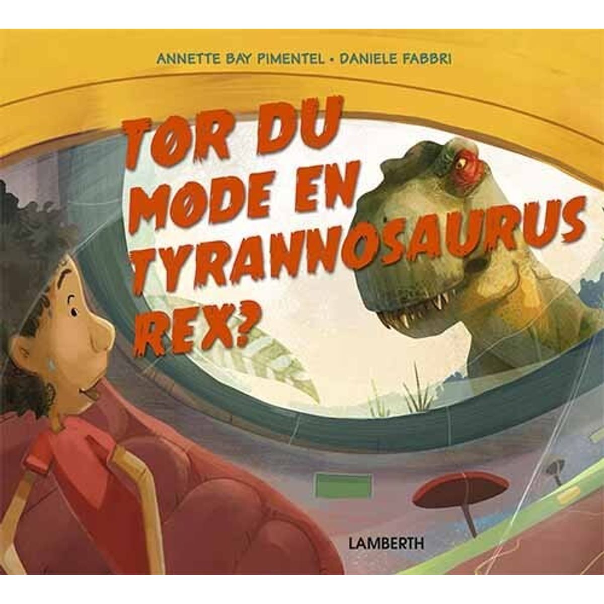 Tør Du Møde En T-rex? - Annette Bay Pimentel - Bog