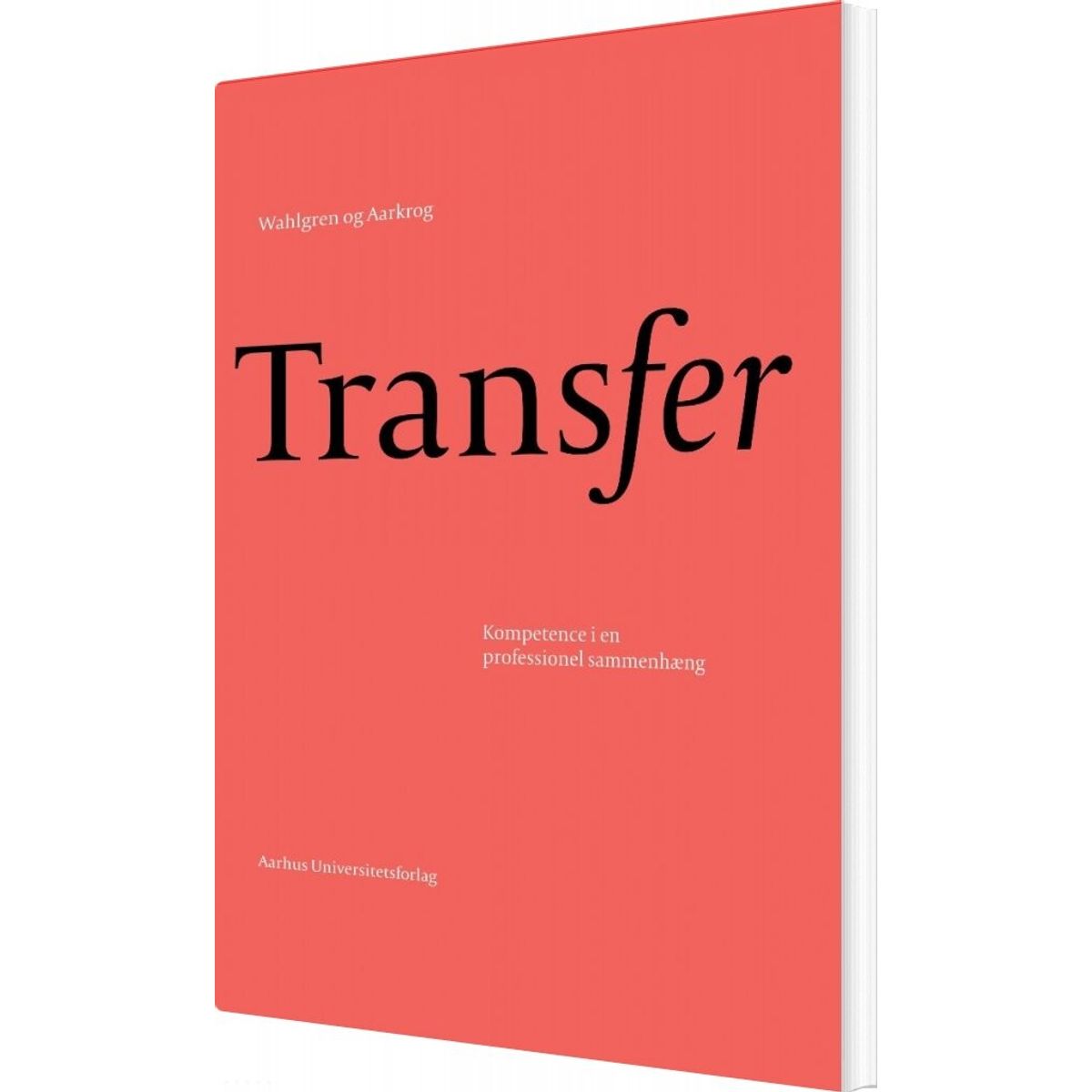 Transfer - Bjarne Wahlgren. Vibe Aarkrog - Bog