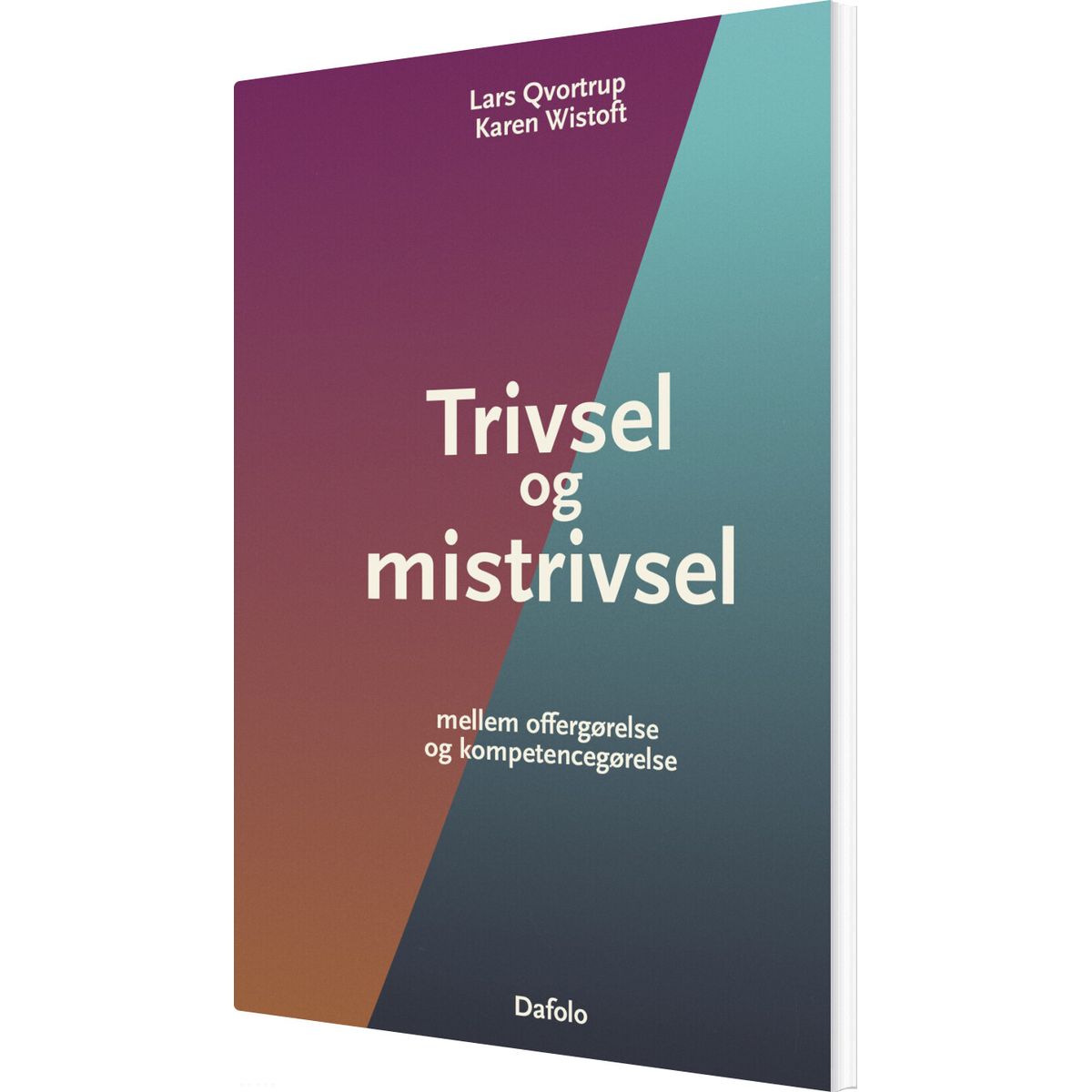 Trivsel Og Mistrivsel - Lars Qvortrup - Bog