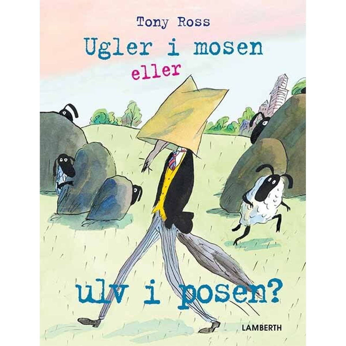 Ugler I Mosen Eller Ulv I Posen? - Tony Ross - Bog