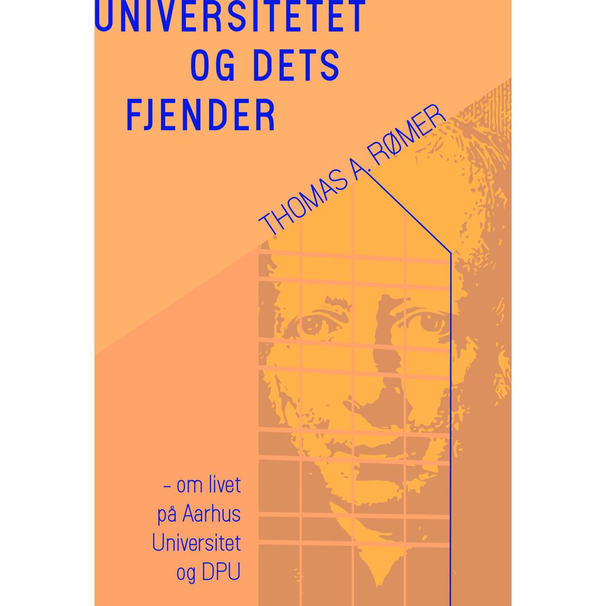 Universitetet Og Dets Fjender - Thomas Aastrup Rømer - Bog