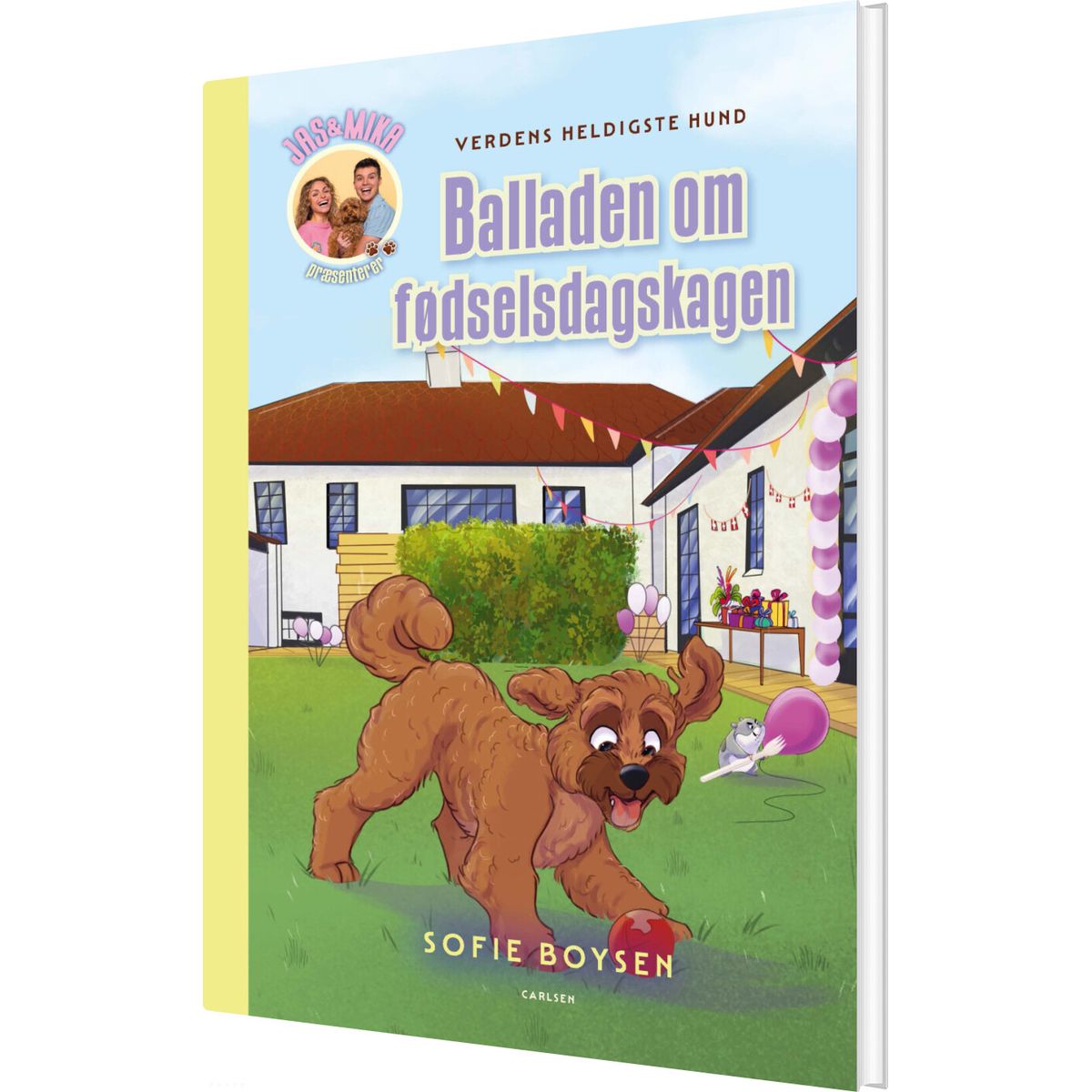 Verdens Heldigste Hund - Balladen Om Fødselsdagskagen - Sofie Boysen - Bog