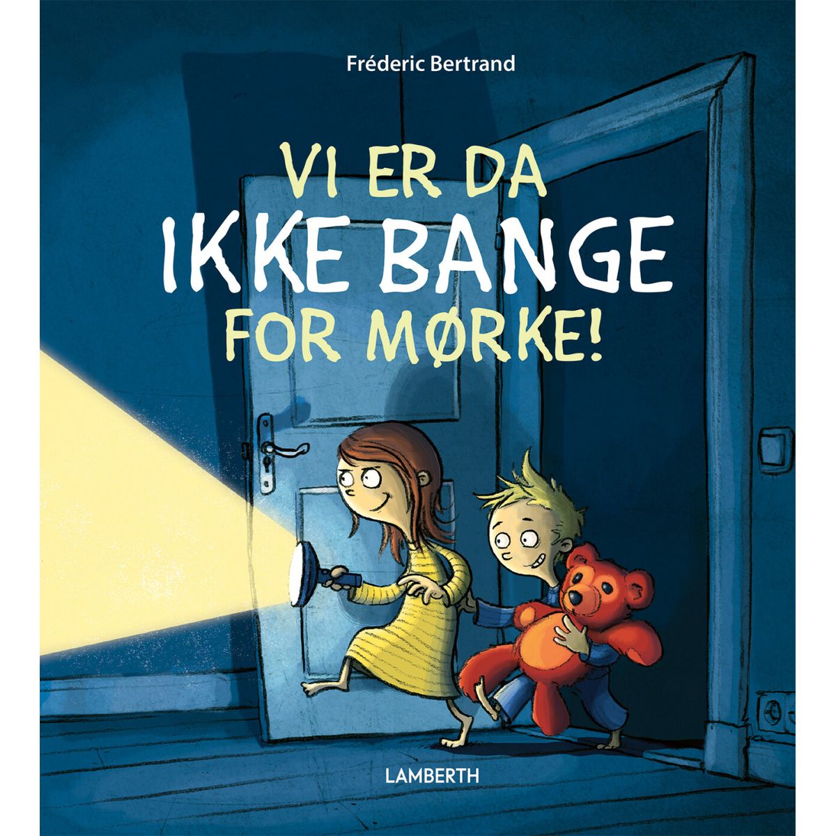 Vi Er Da Ikke Bange For Mørke! - Fréderic Bertrand - Bog