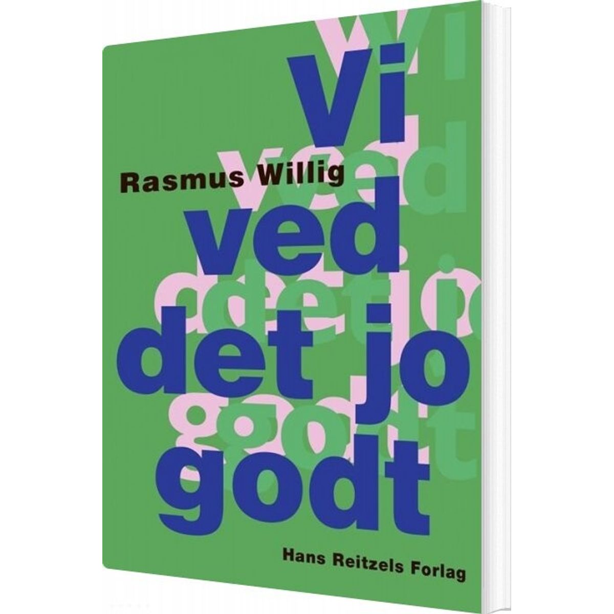 Vi Ved Det Jo Godt - Rasmus Willig - Bog