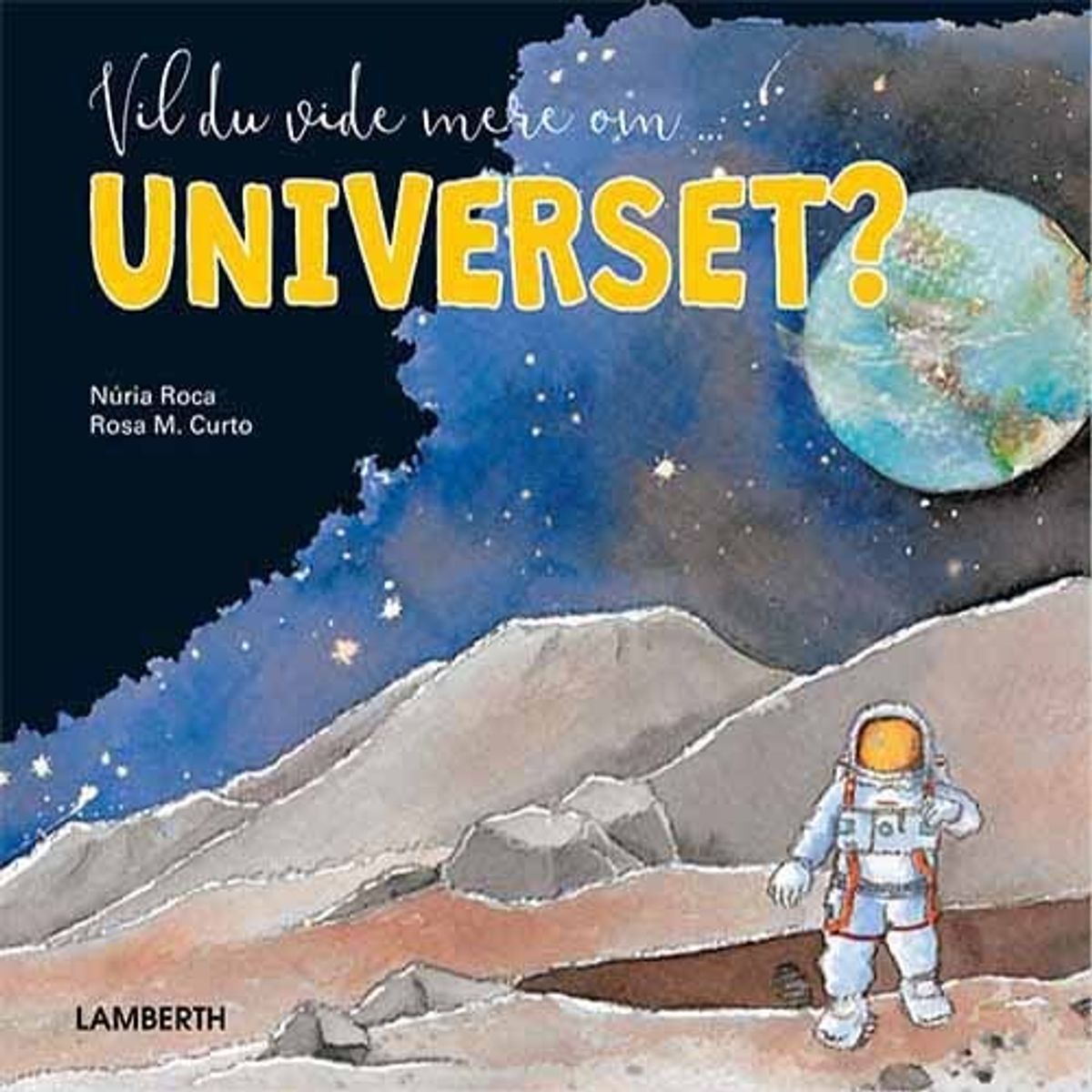 Vil Du Vide Mere Om Universet? - Núria Roca - Bog