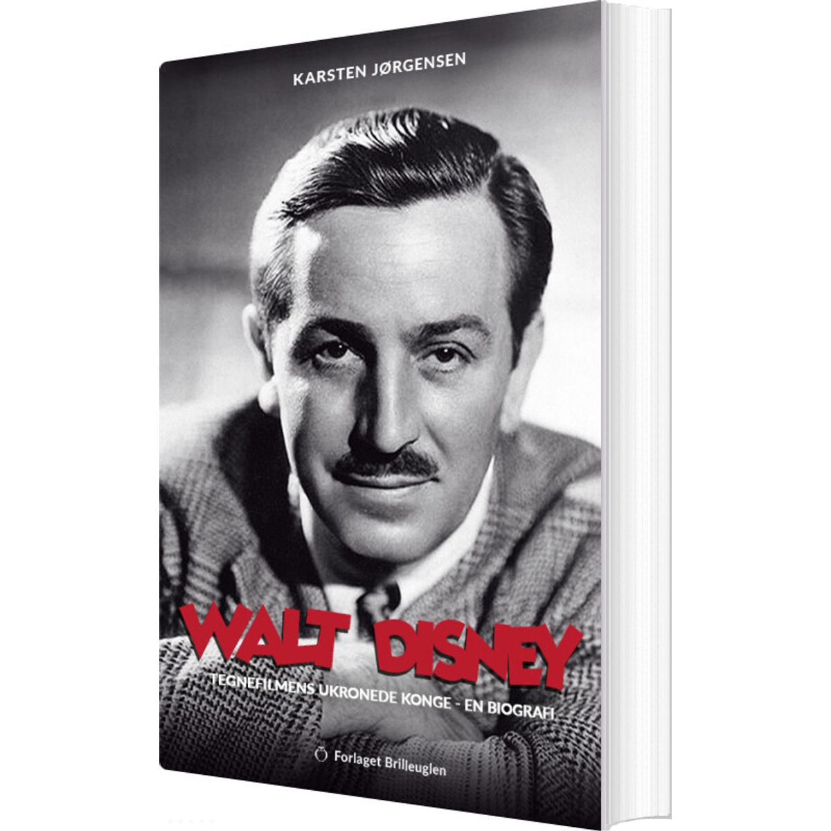 Walt Disney - Tegnefilmens Ukronede Konge - Karsten Jørgensen - Bog