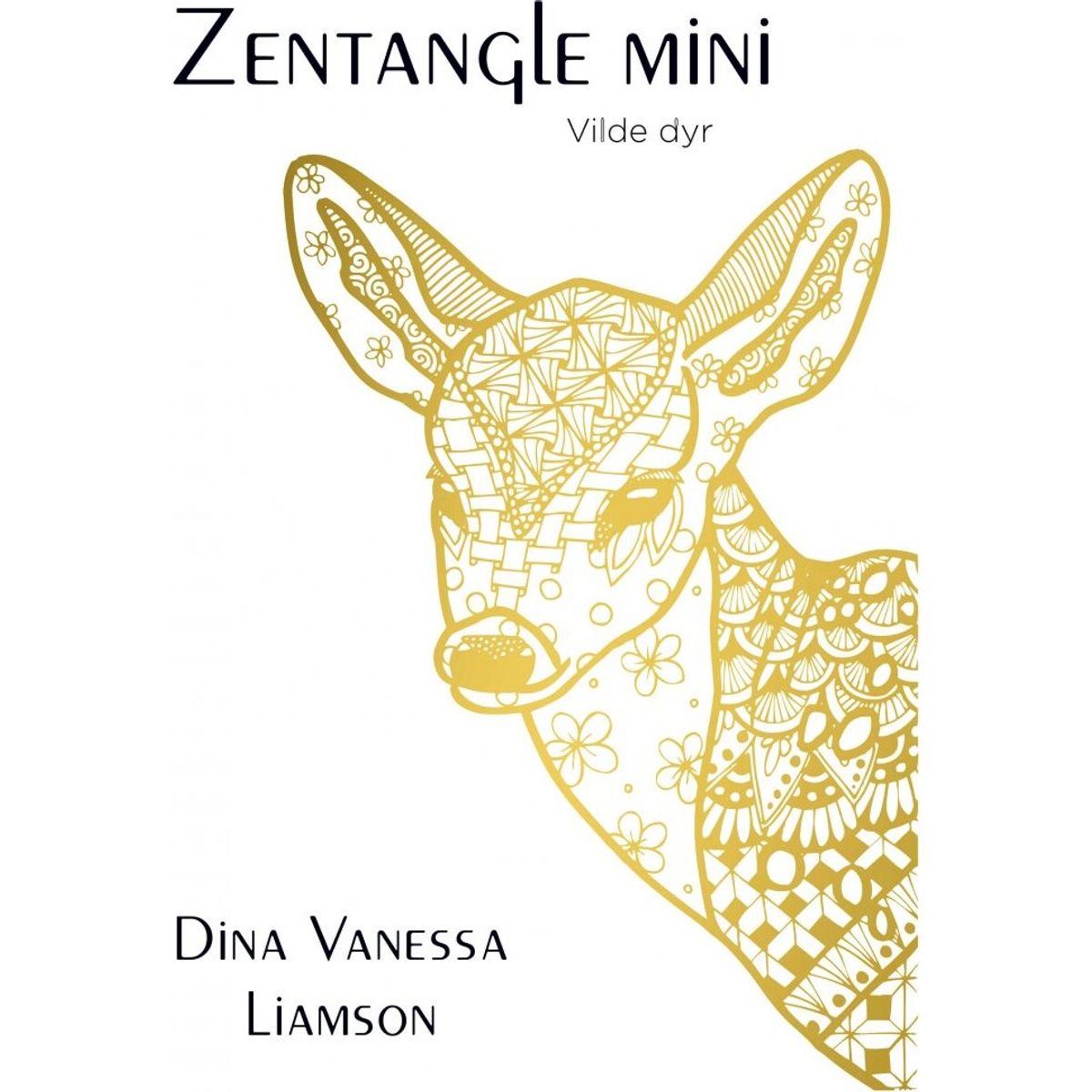 Zentangle Mini - Vilde Dyr - Dina Vanessa Liamson - Bog