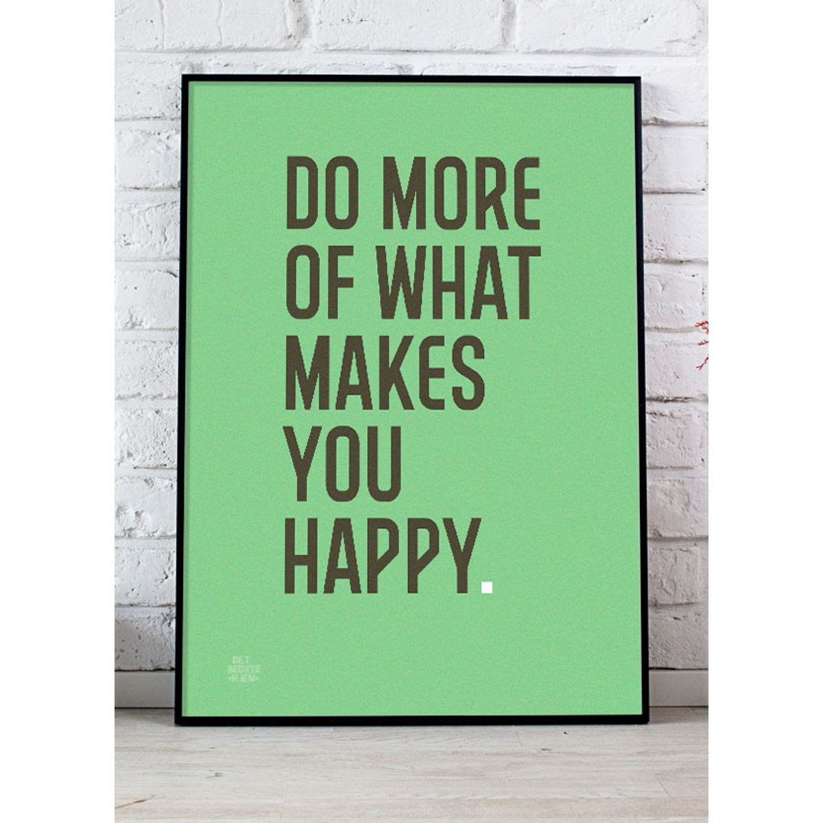 Do More Of What Makes You Happy-plakat (grøn baggrund) - 21 x 29,7 (A4) Kr. 199,-