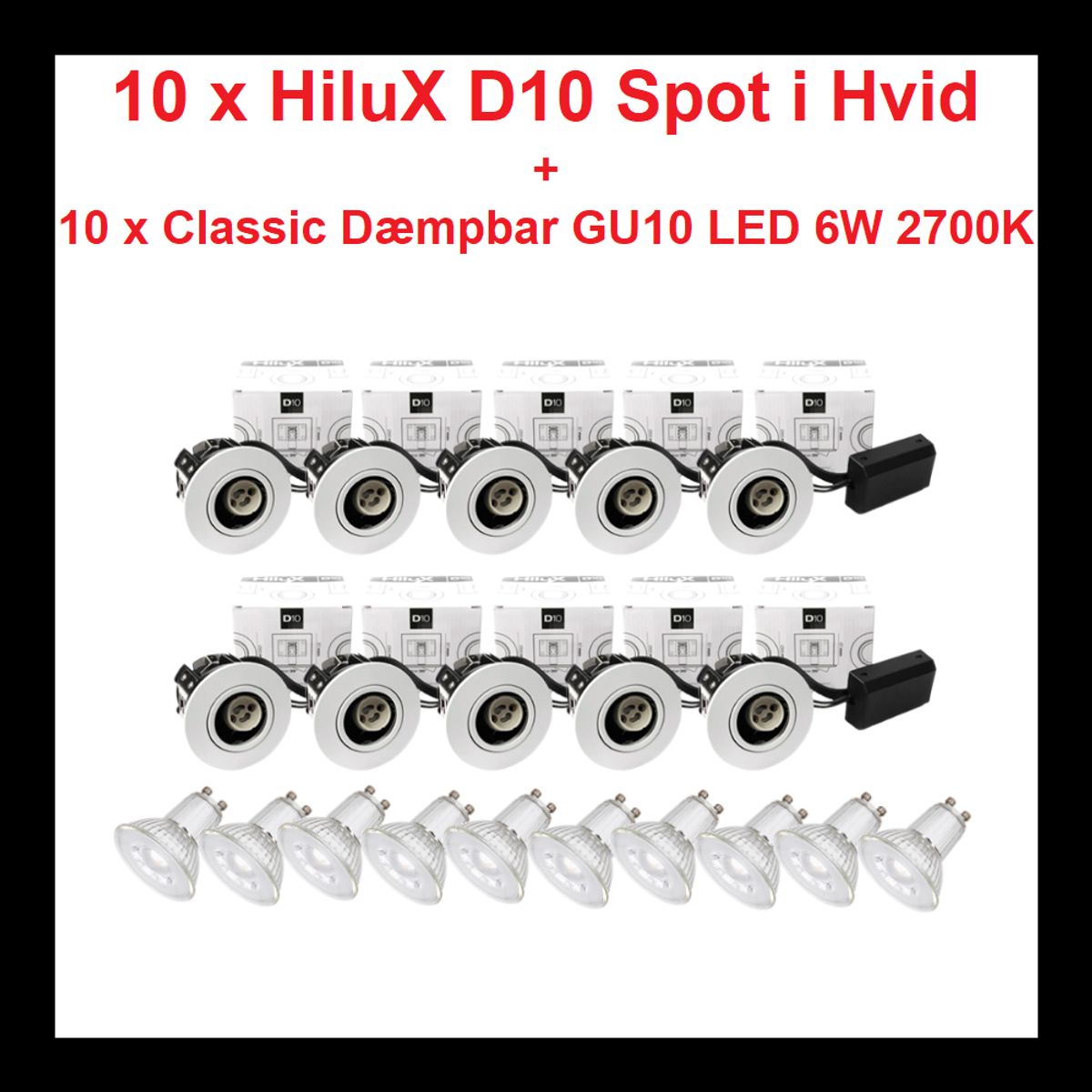 10 x Hilux D10 Spot i Hvid - inkl. Dæmpbar GU10 LED 6W i 2700K - 38°