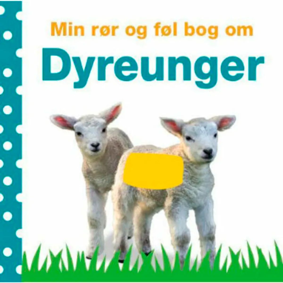 Min rør og føl-bog om - Dyreunger