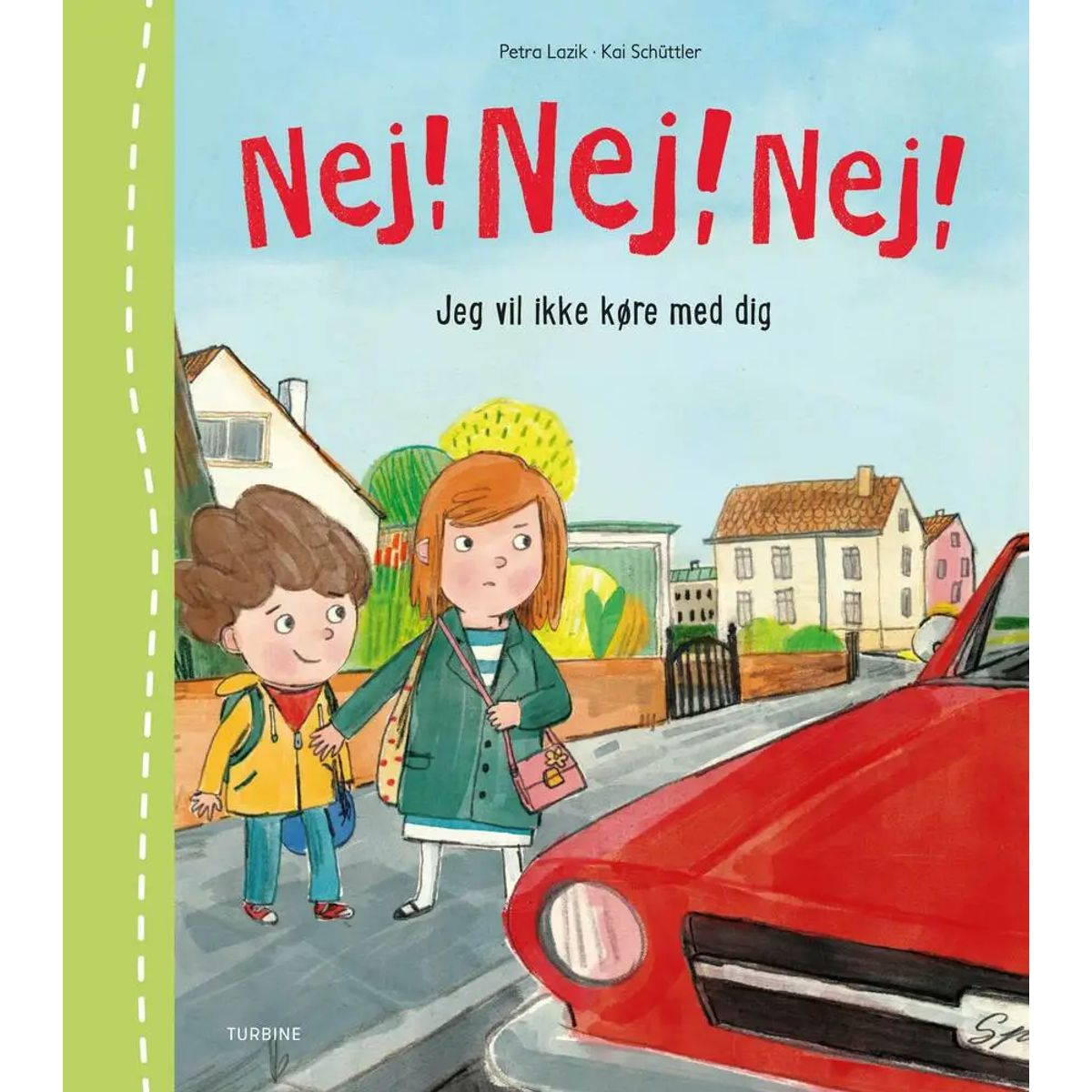 Nej! Nej! Nej! Jeg vil ikke køre med dig