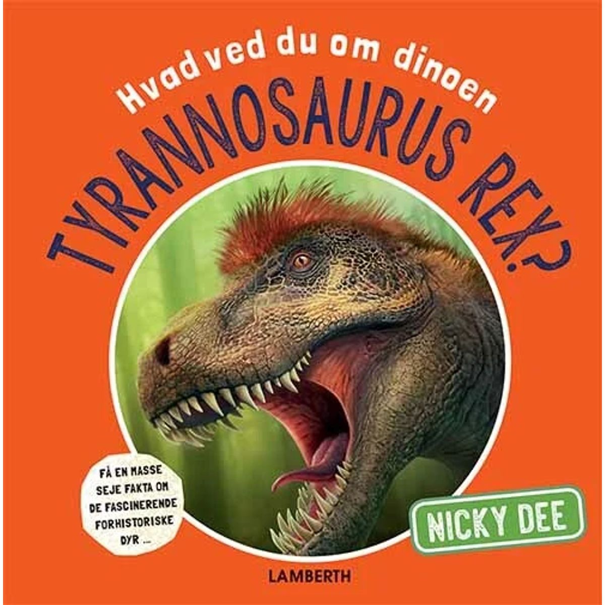 Hvad ved du om dinoen tyrannosaurus rex?