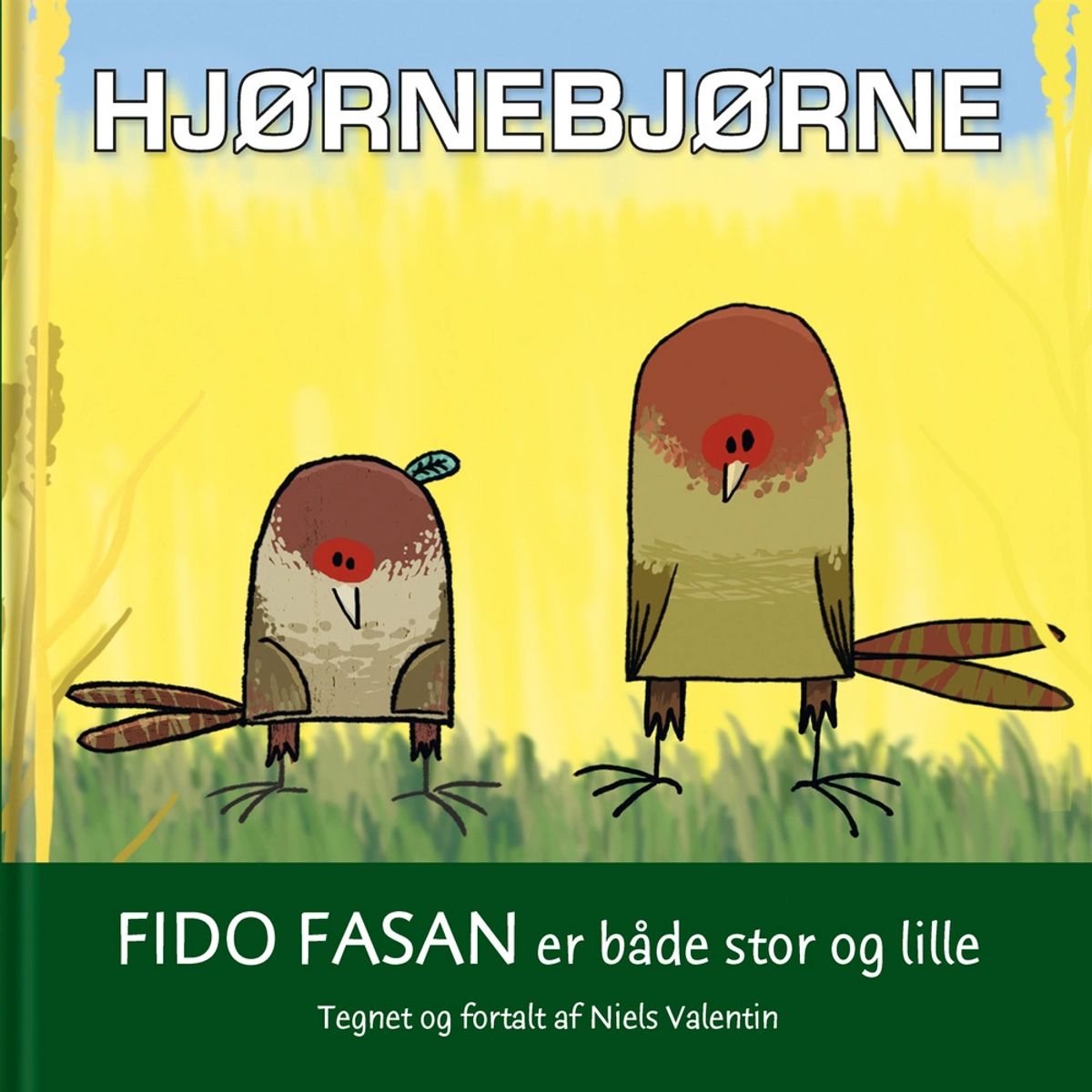 Hjørnebjørne; Fido Fasan er både stor og lille