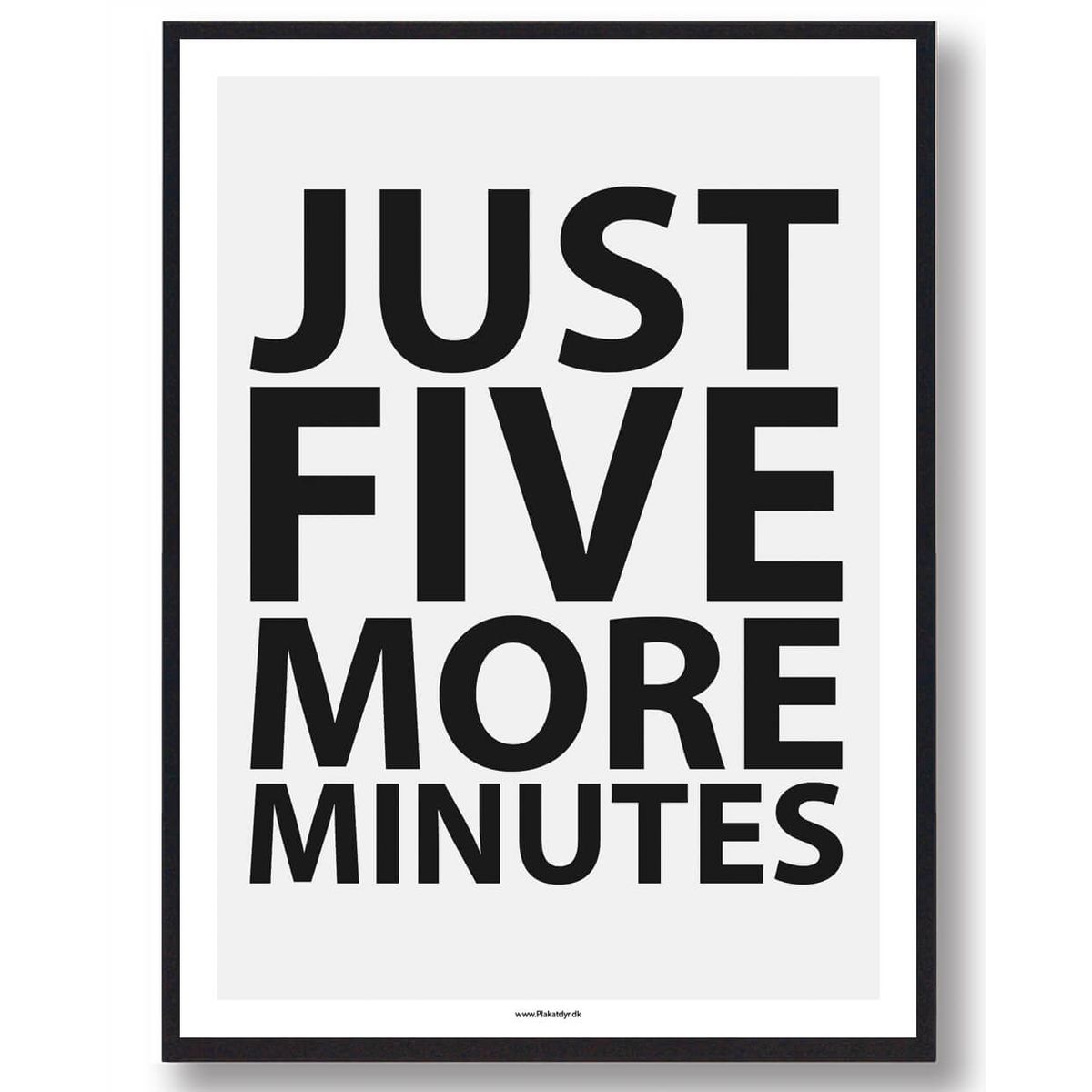 JUST FIVE MORE MINUTS - gamerplakat (Størrelse: L - 50x70cm (B2))