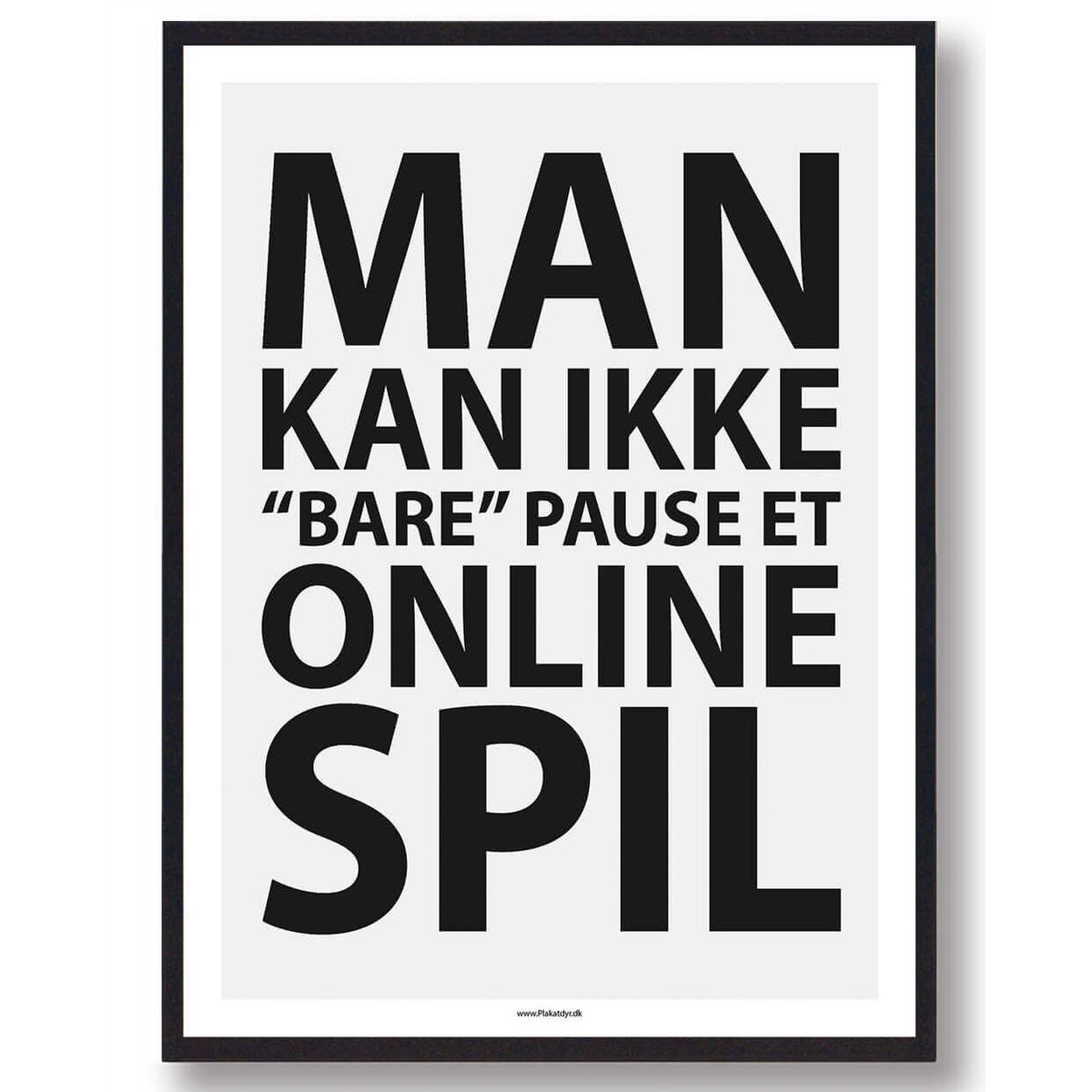 Man kan ikke bare pause et online spil - gamerplakat (PC) (Størrelse: L - 50x70cm (B2))