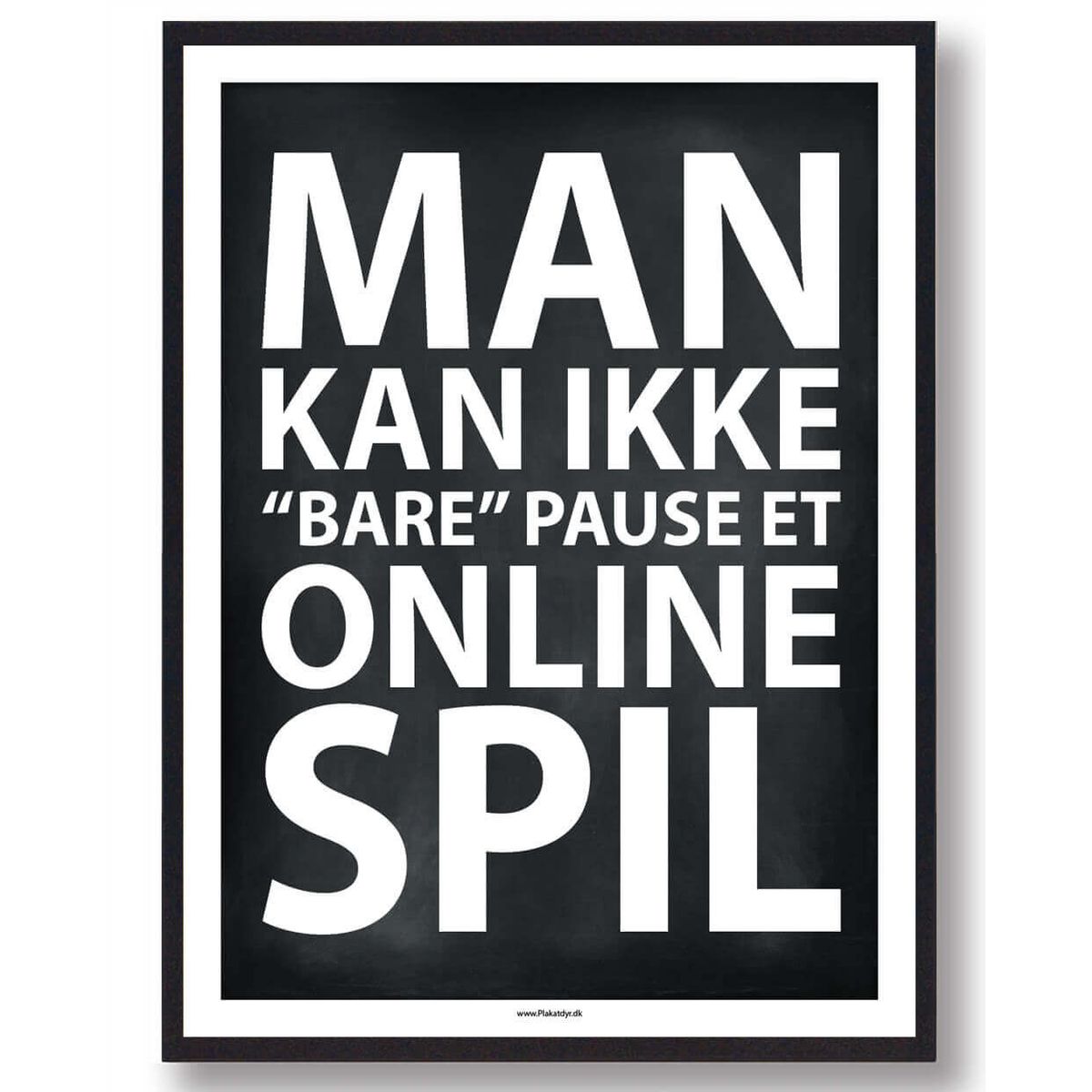 Man kan ikke bare pause et online spil - gamerplakat (sort PC) (Størrelse: L - 50x70cm (B2))