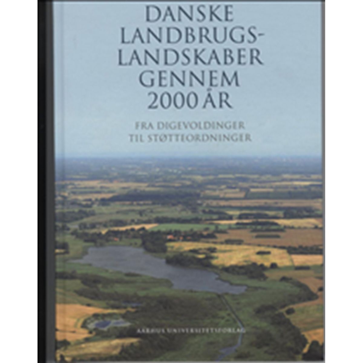 Danske landbrugslandskaber gennem 2000 år