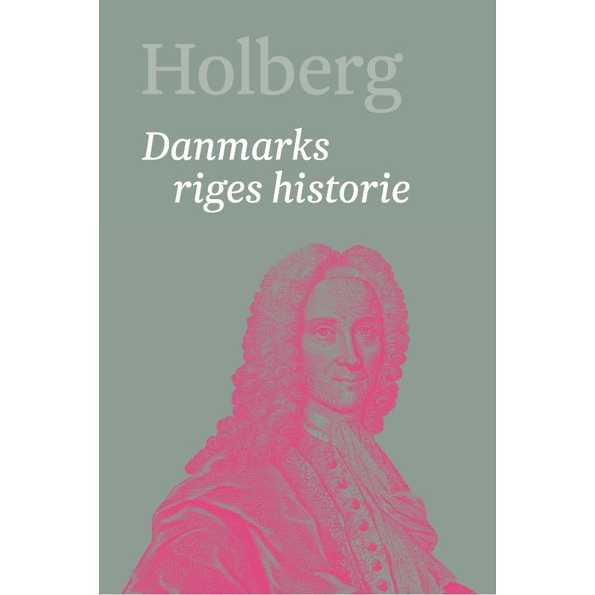 Holberg. Danmarks riges historie 1