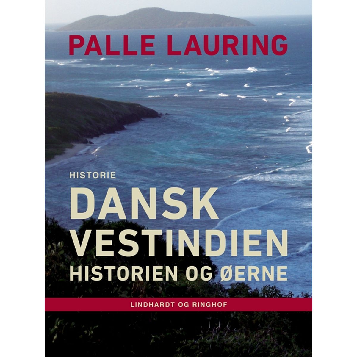 Dansk Vestindien: Historien og øerne