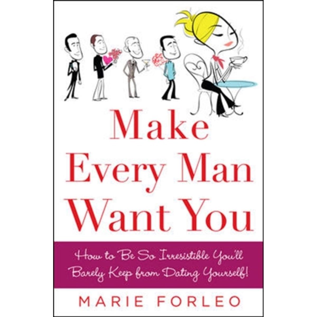 Make Every Man Want You