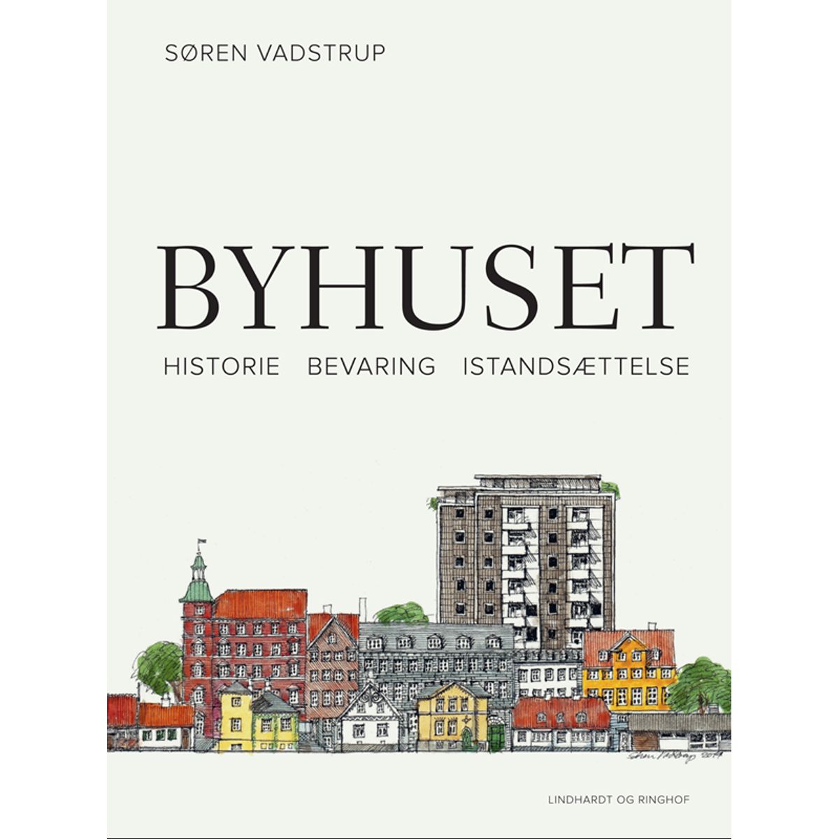 Byhuset. Historie - bevaring - istandsættelse