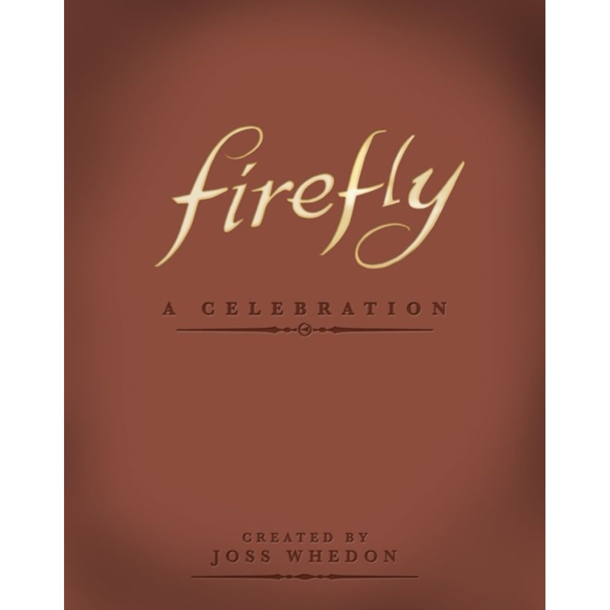 Firefly: A Celebration (Anniversary Edition)