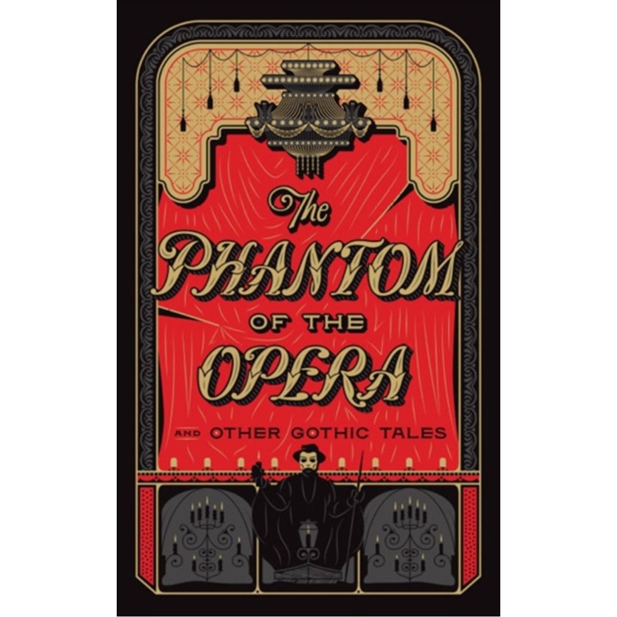 The Phantom of the Opera and Other Gothic Tales