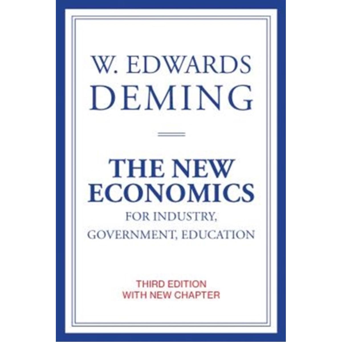 The New Economics for Industry, Government, Education