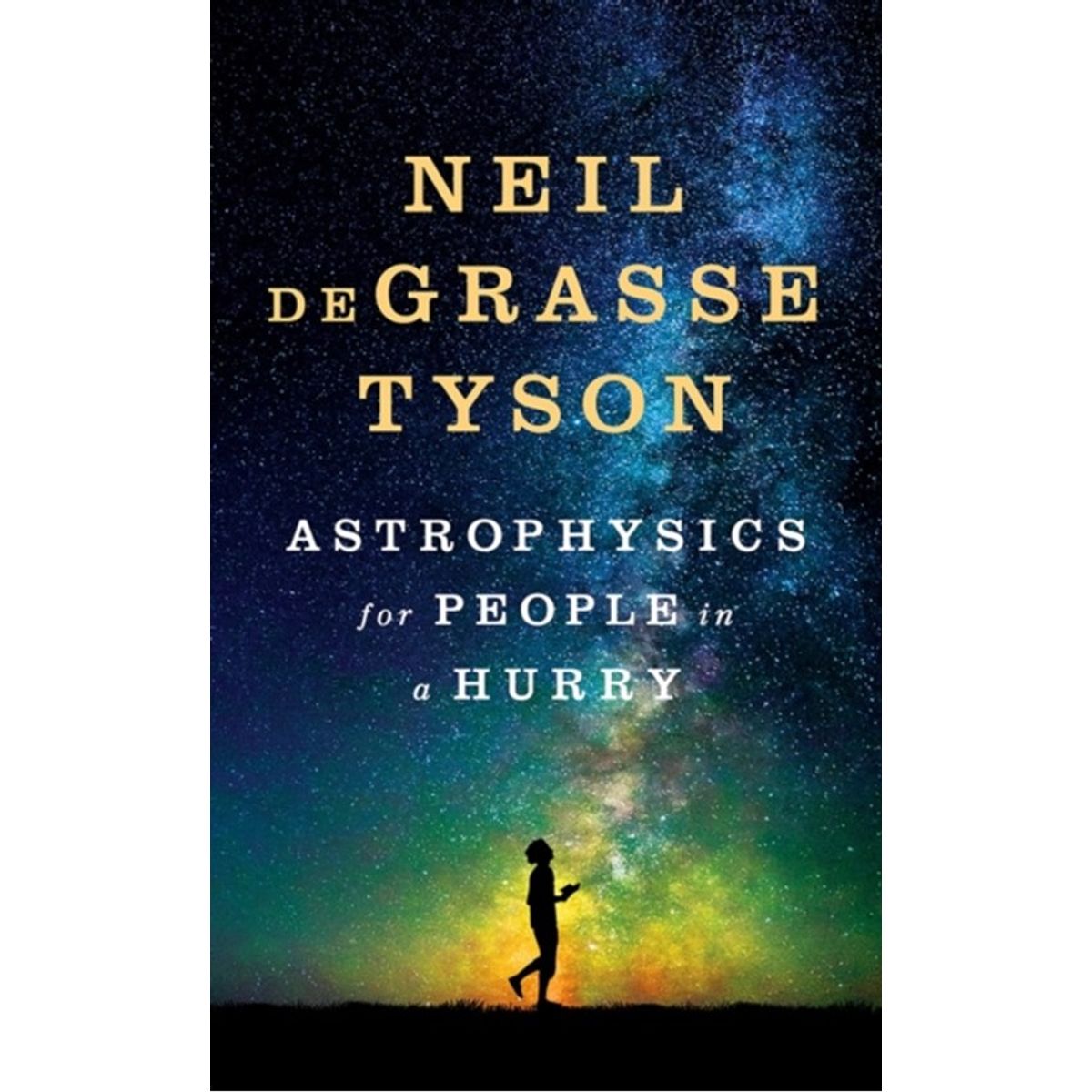 Astrophysics for People in a Hurry