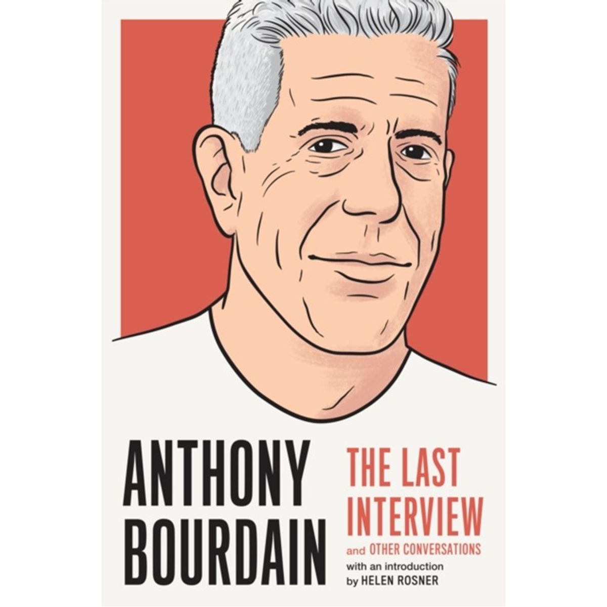 Anthony Bourdain: The Last Interview