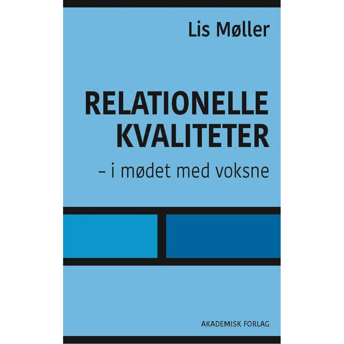 Relationelle kvaliteter - i mødet med voksne