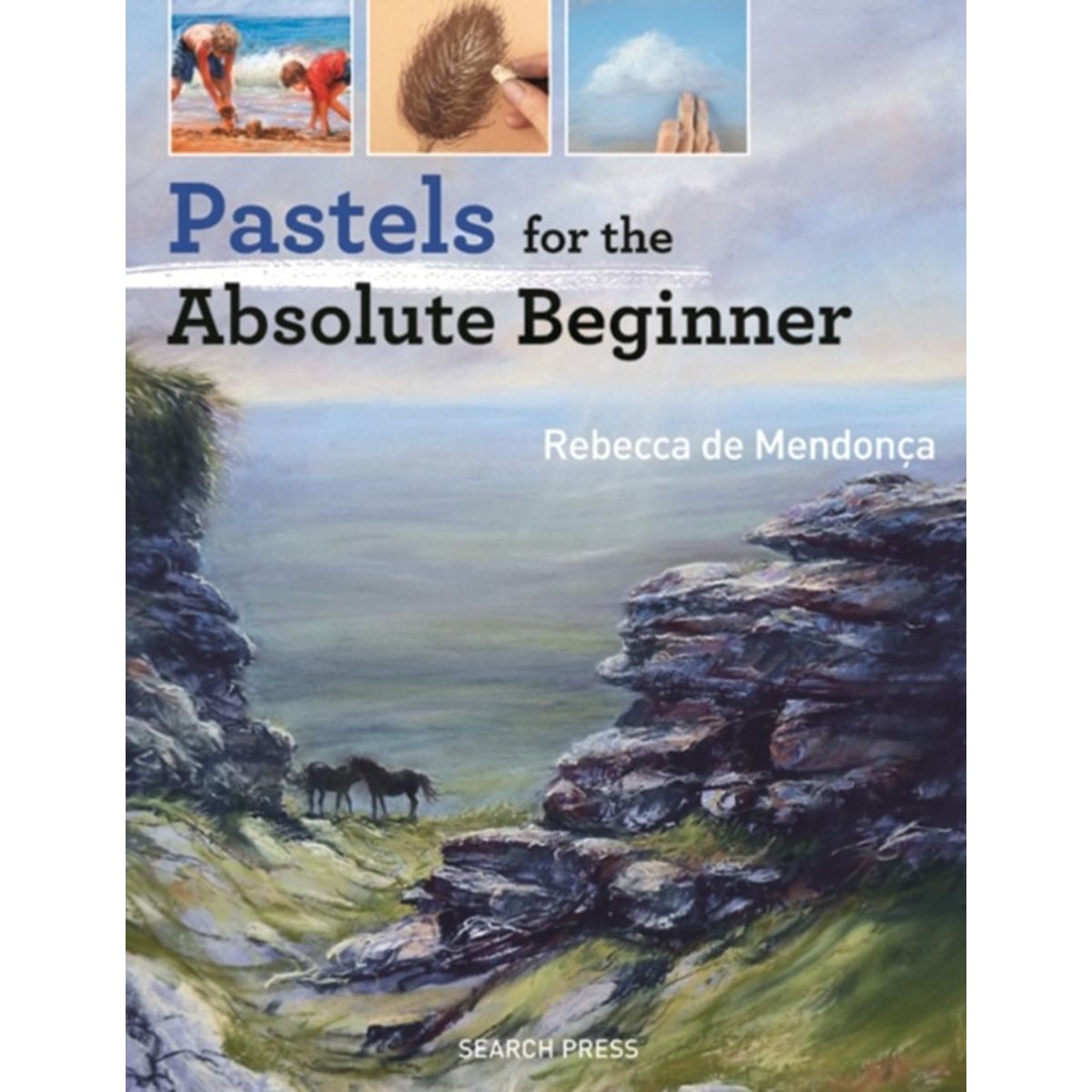 Pastels for the Absolute Beginner