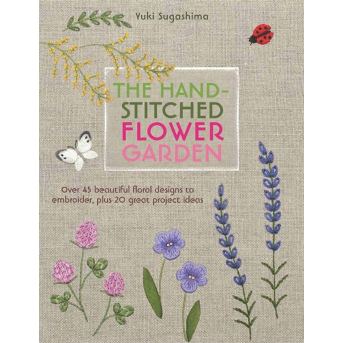 The Hand-Stitched Flower Garden