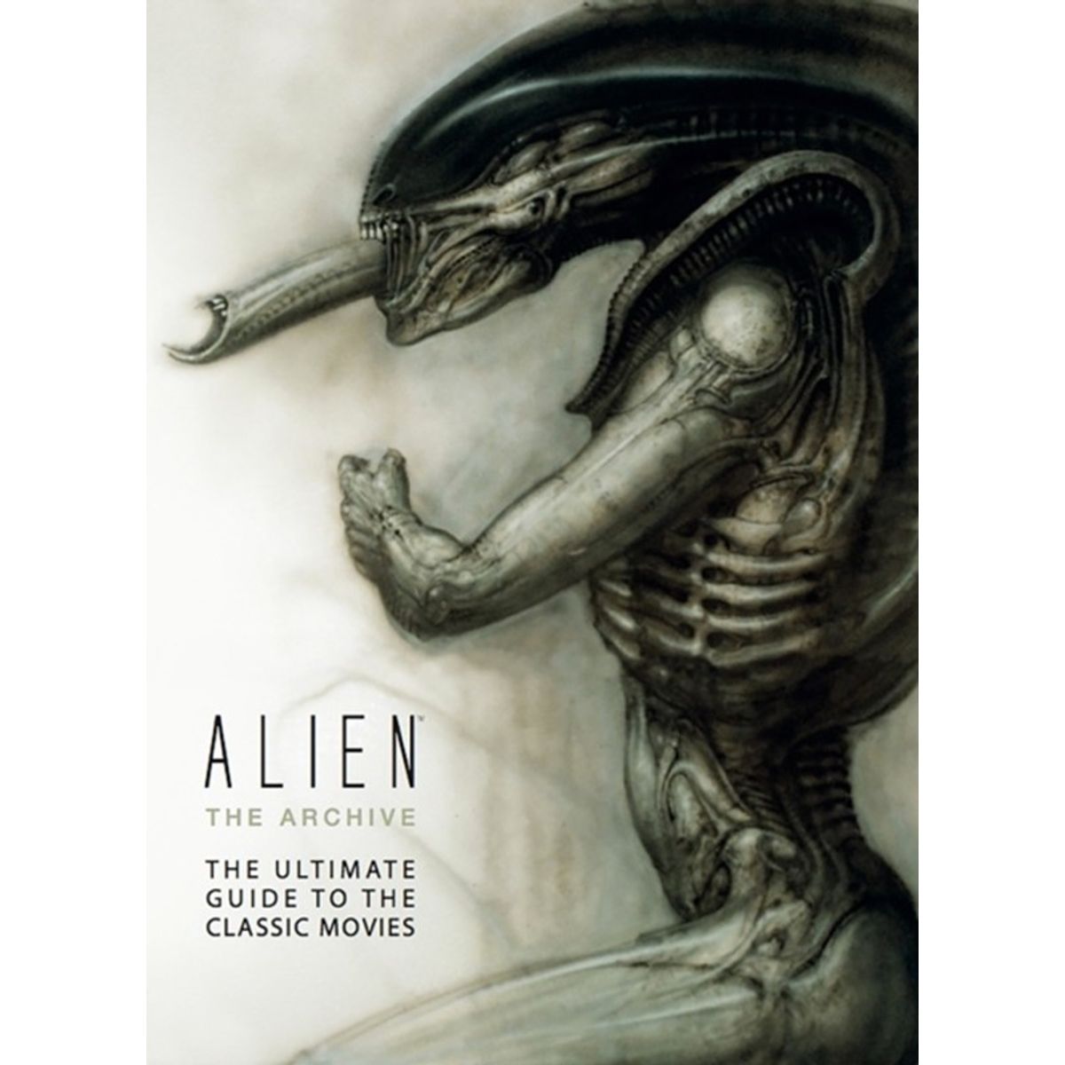 Alien: The Archive-The Ultimate Guide to the Classic Movies