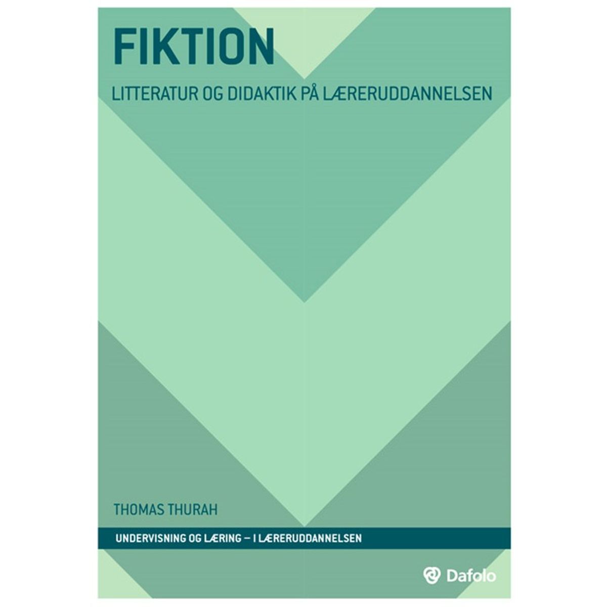 Fiktion - litteratur og didaktik på læreruddannelsen