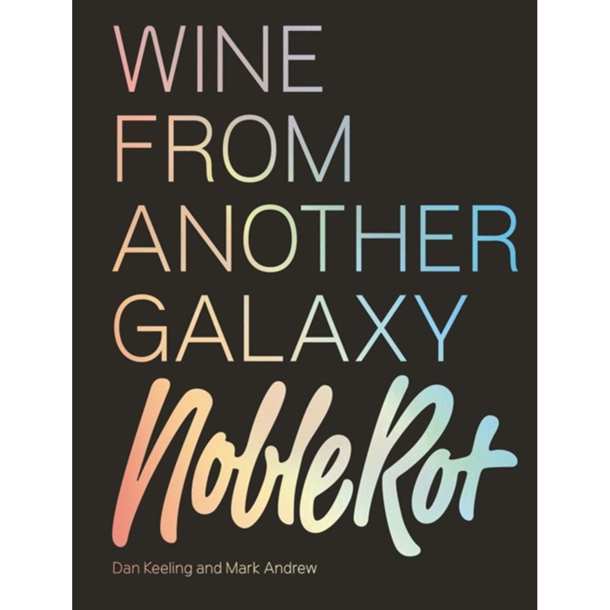 The Noble Rot Book: Wine from Another Galaxy