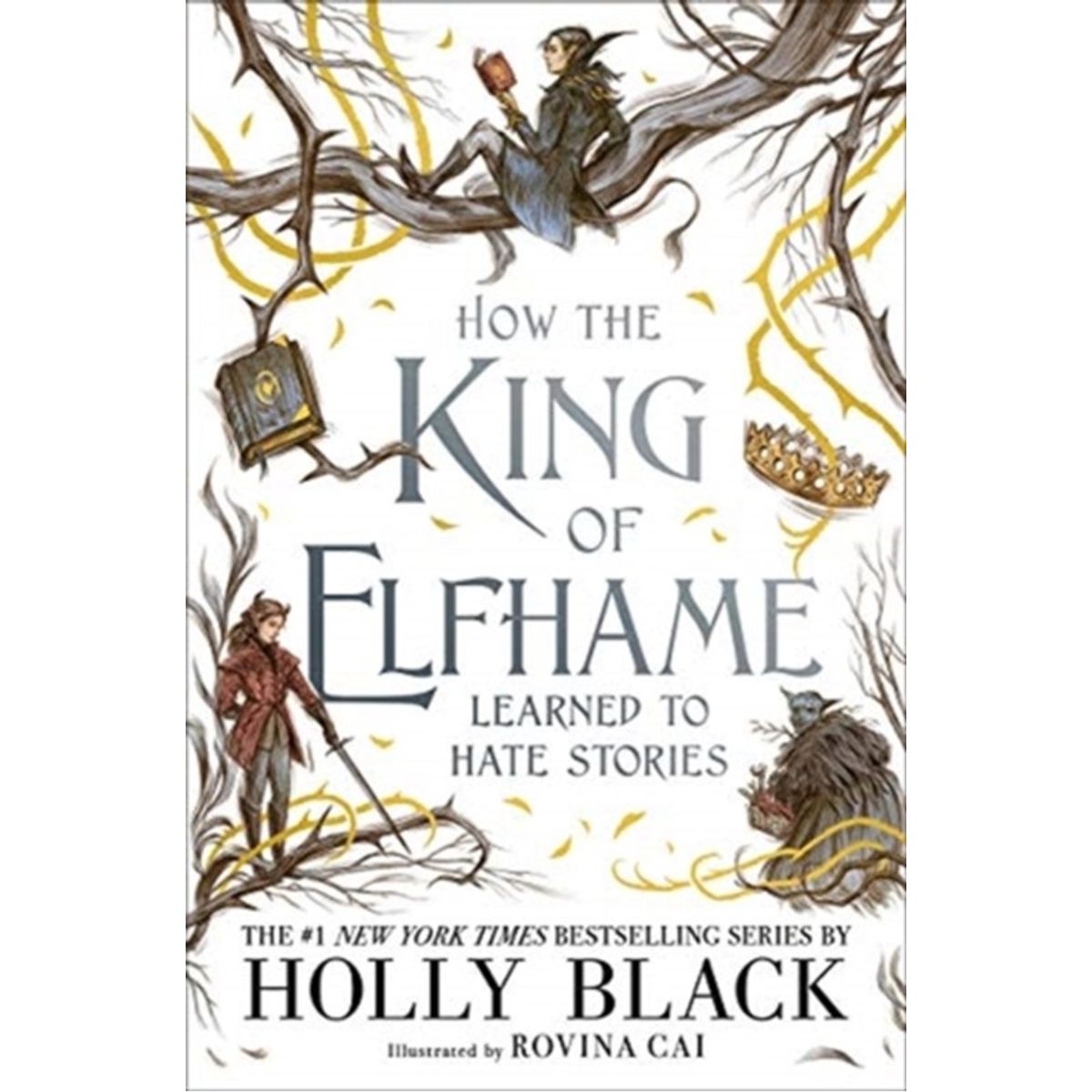 How the King of Elfhame Learned to Hate Stories (The Folk of the Air series)