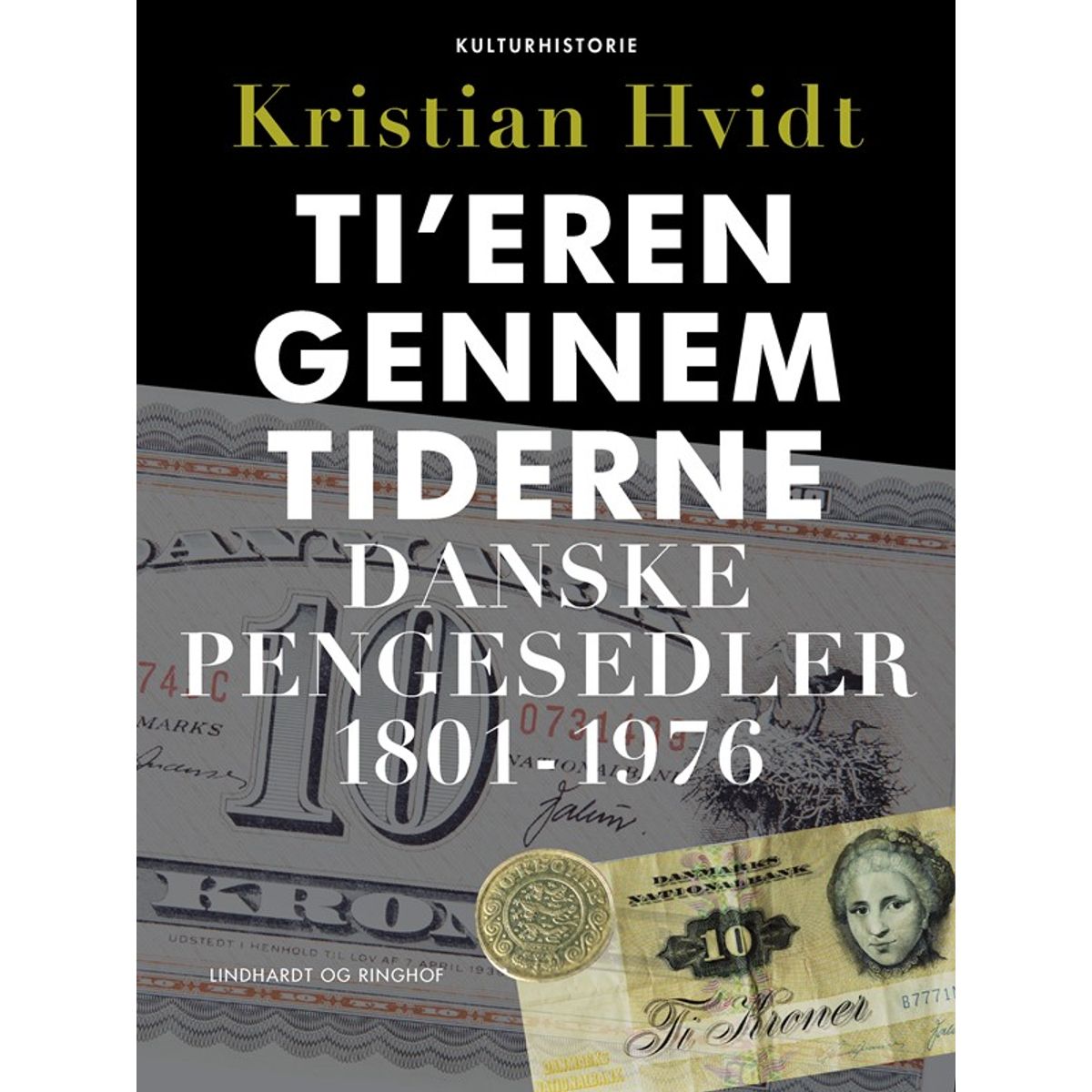 Tieren gennem tiderne. Danske pengesedler 1801-1976