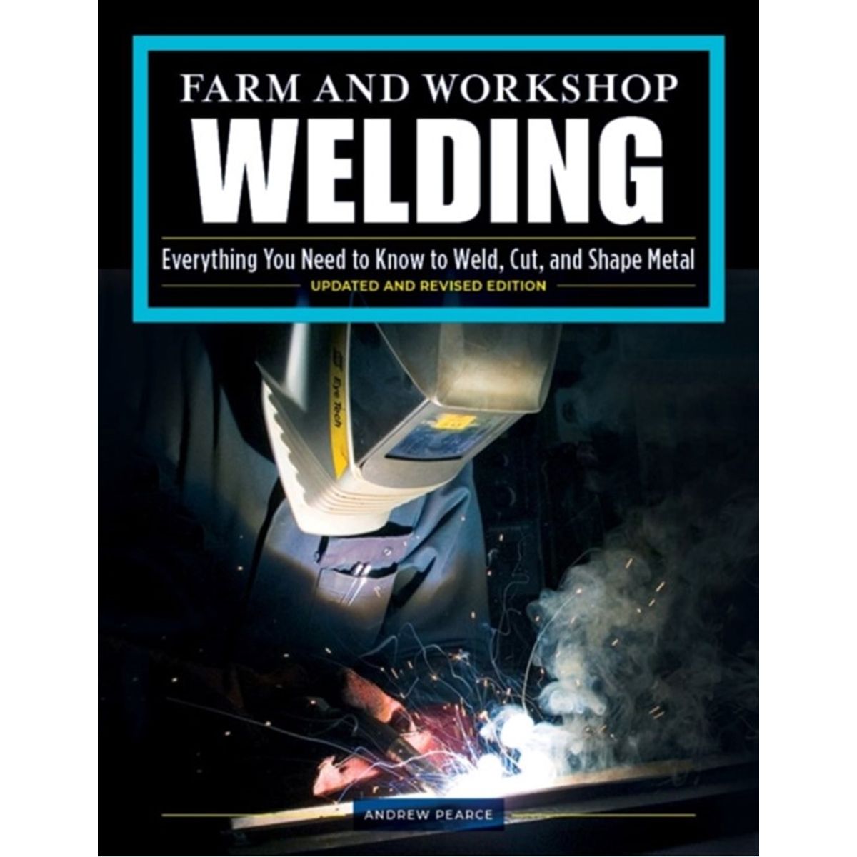 Farm and Workshop Welding, Third Revised Edition